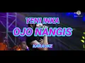 Download Lagu KARAOKE ID // YENI INKA - OJO NANGIS . KARAOKE Tanpa Vokal