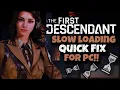 Slow Loading - The First Descendant Quick Fix PC Only