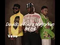 Davido, Fola & Mayorkun - B4 B4 (visualizer) ￼