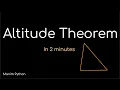 Altitude Theorem in 2 minutes Explained easily with Manim Python
