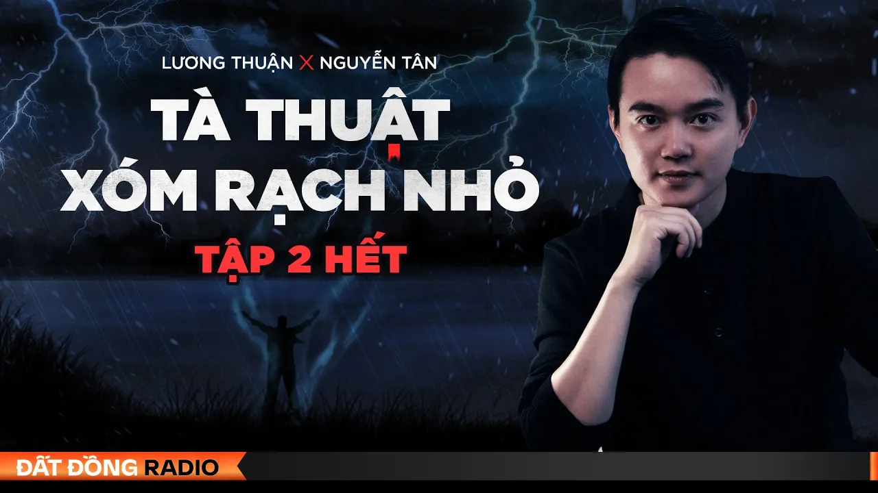 TÀ THUẬT XÓM RẠCH NHỎ - TẬP 2 KẾT | Chuyện ma miền Tây Nguyễn Huy diễn đọc