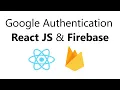 Google Authentication with React Js and Firebase Signup with Google in React Js and Firebase