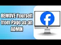 How to REMOVE Yourself from Facebook Page as an ADMIN