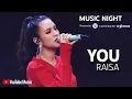 Download Lagu RAISA - YOU (LIVE AT YOUTUBE MUSIC NIGHT)