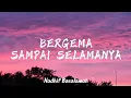 Lagu Bergema sampai selamanya - Nadhif Basalamah (Lyrics)