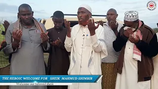 Download EMOTIONAL DUA BY SHEIK MAHMUD SHIMBIR || THE HEROIC WELCOME FOR SHEIK MOHAMUD SHIMBIR || MP3