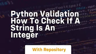 python validation how to check if a string is an integer
