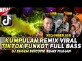Download Lagu DJ DUGEM REMIX PILIHAN PALING GACOR‼️ KUMPULAN REMIX VIRAL TIKTOK‼️ FUNKOT FULL BASS REQ GHOEN GSB
