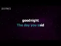 The Day You Said Goodnight -  Hale (Karaoke)