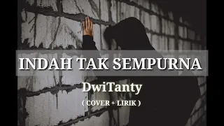 Download Indah Tak Sempurna - ( Lirik + Cover ) DwiTanty MP3