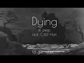 Dying - Lil Peep feat . Cold Hart [Lyrics]