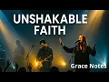 Lagu ⭐ Unshakable Faith 🔥 | Christian Gospel Worship | Grace Notes