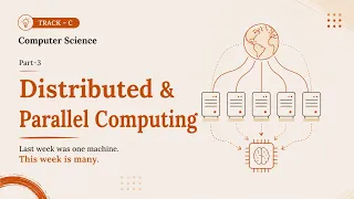 Track-C - Part-3 Distributed and Parallel Computing