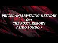 PRIGEL \u0026 FENDIK ft THE ROSTA REBORN _ SIDO RONDO Lirik