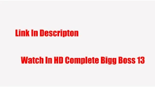 big boss 13 full complete episode 8