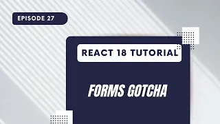React 18 Tutorial - Forms Gotcha