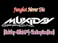 [Mukiday • OfficiaL™] • SINGLE FUNGKOT• The eruption (PUMPIN)