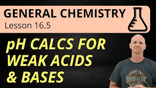 Weak Acids Bases pH Calculations with Ka Kb 16 5 General Chemistry