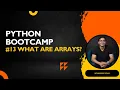 Python Bootcamp - What are Arrays