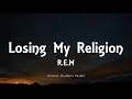 Download Lagu R.E.M - Losing My Religion (Lyrics)