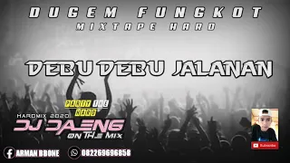 Download DUGEM FUNGKOT DEBU DEBU JALANAN [DJ DAENG ON THE MIX] MP3