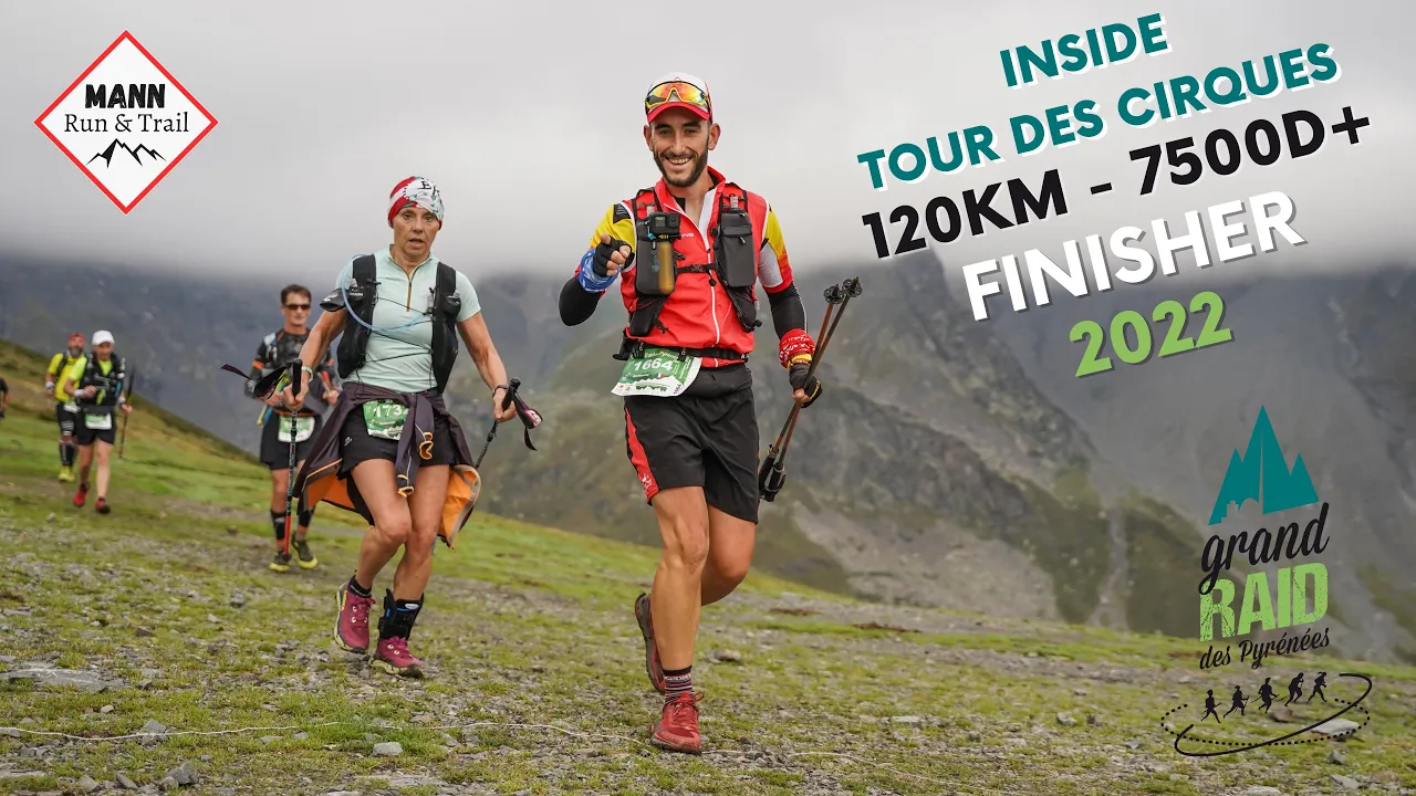 Grand Raid des Pyrénées 2022 - Tour des Cirques 120km / 7500D+ inside Finisher ! ⛰️✨