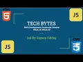 Tech Bytes Web Development - Week 15 JavaScript Week 23