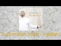 Download Lagu Opick - Subhanallah ( Ingat - Ingatlah )