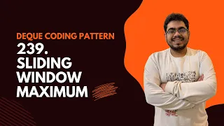 Double Ended Queue Coding Interview Pattern 239 Sliding Window Maximum Leetcode Hard