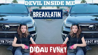 Download DIDAU FVNKY - DEVIL INSIDE ME (BREAKLATIN) MP3