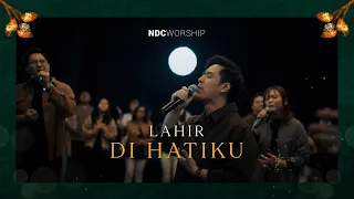 ndc worship lahir di hatiku official music video 