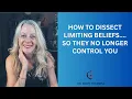 How to Break Apart a Limiting Belief So It No Longer Controls You