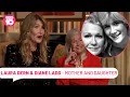 A Mother-Daughter Story Laura Dern Diane Ladd Studio 10