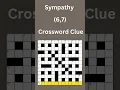 Sympathy 6 7 Crossword Clue