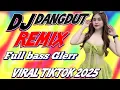 Download Lagu DJ DANGDUT REMIX VIRAL TIKTOK 2025 || DJ GALA GALA FULL BASS GLERR