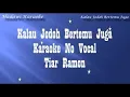 Download Lagu Kalau Jodoh Takkan Kemana KARAOKE No Vokal Lagu Melayu Cipt Tiar Ramon  Musik Teks