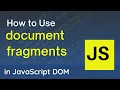 Javascript Tutorial Document fragments in Javascript