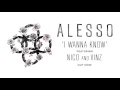 Alesso - I Wanna Know ft. Nico & Vinz (audio)