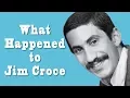 What happened to JIM CROCE