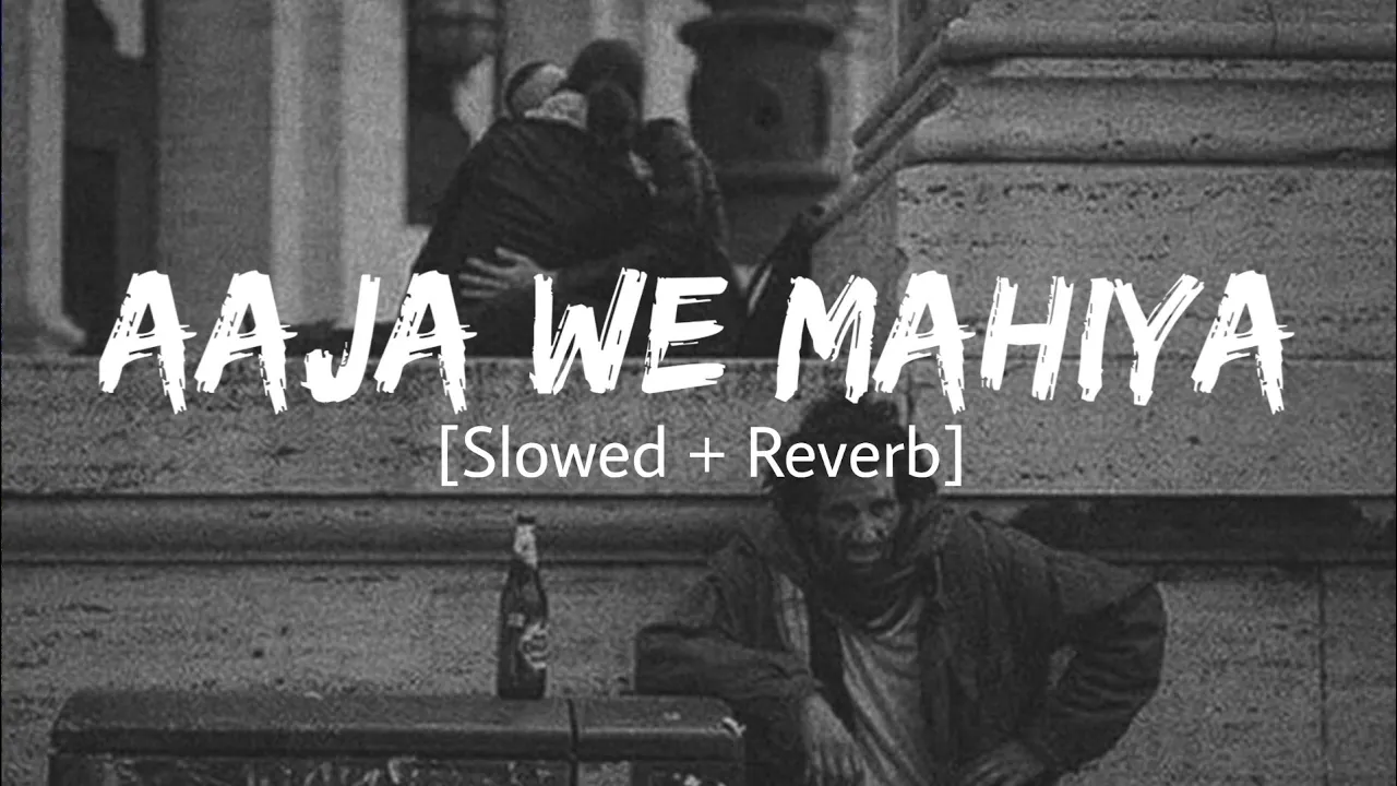 Aaja We Mahiya (Slowed And Reverb) Imran Khan | Sajid World
