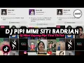 Lagu Dj Pipi Mimi Siti Badriah || Dj Mimi Sayang Pipi Viral TikTok Remix Terbaru 2023