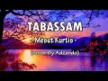 Download Lagu LIRIK TABASSAM - MESUT KURTIS - COVER BY ADZANDO