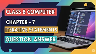 Class 8 Computer Chapter 7 - Iterative Statements Let s Innovate Book Question Answers