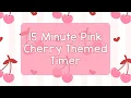 15 Minute Timer - Pink Cherry Theme