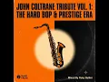 John Coltrane Tribute Vol. 1: The Hard Bop & Prestige/Blue Note Era (Albori, Successo & Tracce Na...