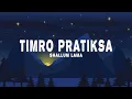 Download Lagu Shallum Lama - Timro Pratiksa (Lyrics)