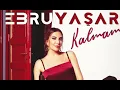Ebru Yaşar - Kalmam Remix Best Music Officiall
