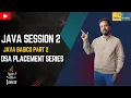 Java Session 2 Java Basics Part 2 DSA Placement Series