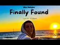 Download Lagu Mike Malagies - Finally Found (Official Lyric Video)