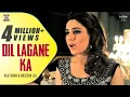 Download Lagu DIL LAGANE KA - OFFICIAL VIDEO - ASIF KHAN \u0026 NASEEBO LAL